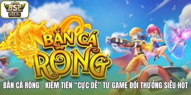 Bắn cá Rồng